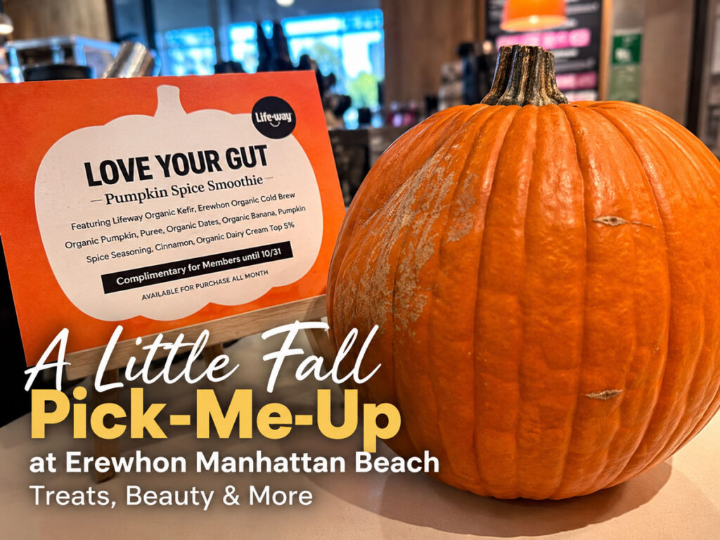 Fall shopping at Erewhon Manhattan Beach with a pumpkin spice smoothie display.