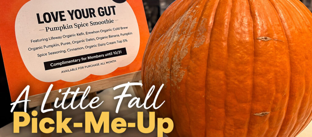 Fall shopping at Erewhon Manhattan Beach with a pumpkin spice smoothie display.